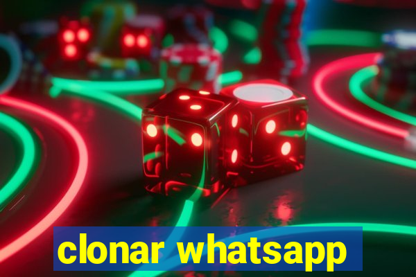 clonar whatsapp